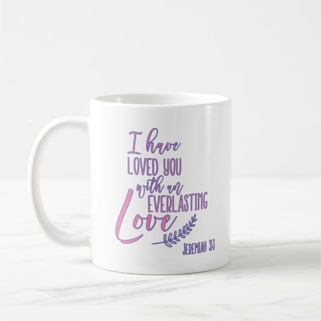 Jeremia 31:3 Älskar dig med evig kärlek Bibeln Kaffemugg (Vänster)