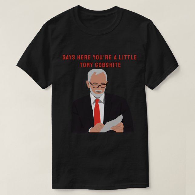 Jeremy Corbyn Tory Gobshite T Shirt (Design framsida)