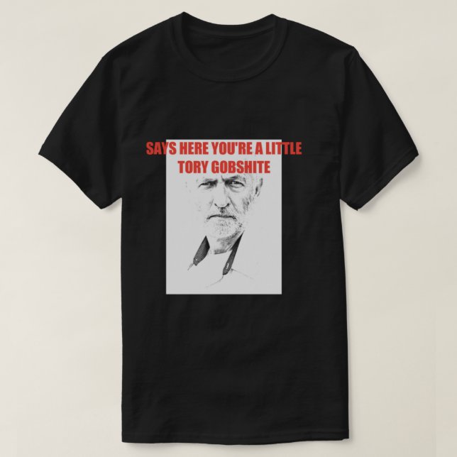 Jeremy corbyn Tory gobshite T Shirt (Design framsida)