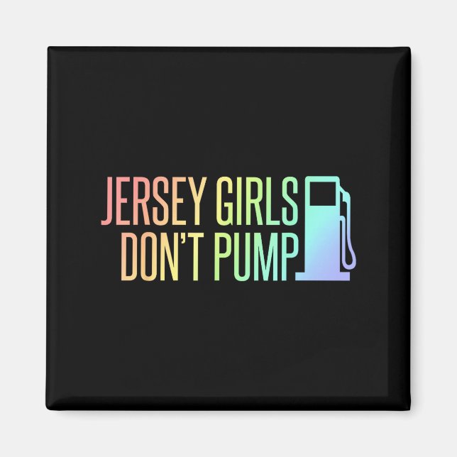 Jersey Girls Don't Pump Gas Funny New Jersey State Magnet (Framsidan)