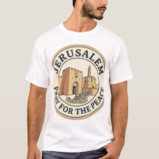 Jerusalem Pray for the Peace Psalm 122:6 Stamp T Shirt