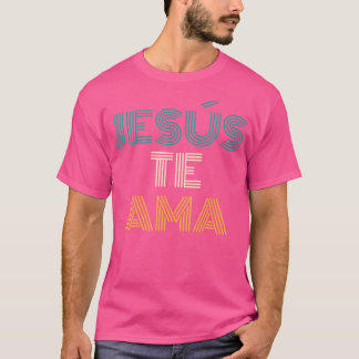 Jess Te Ama Christian Spanska T Shirt