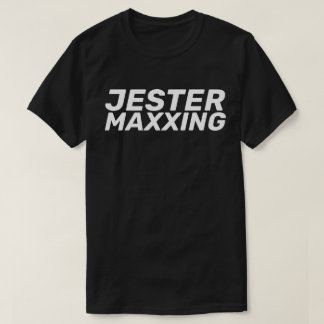 Jester Maxxing Internet Slang Humor T Shirt