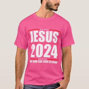 Jesus 2024 - Endast Gud kan Spara oss nu - Lustigt T Shirt