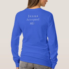 Jesus accepterade mig Kvinnors Långärmad Shirt T Shirt