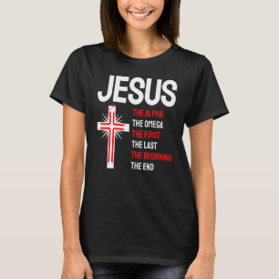 Jesus Alpha Omega First Last Beginning End Christi T Shirt