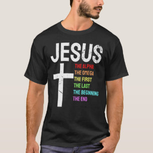 Jesus Alpha Omega First Last Beginning End Christi T Shirt