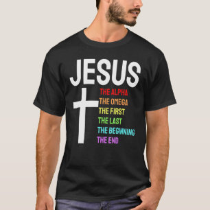 Jesus Alpha Omega First Last Beginning End Christi T Shirt