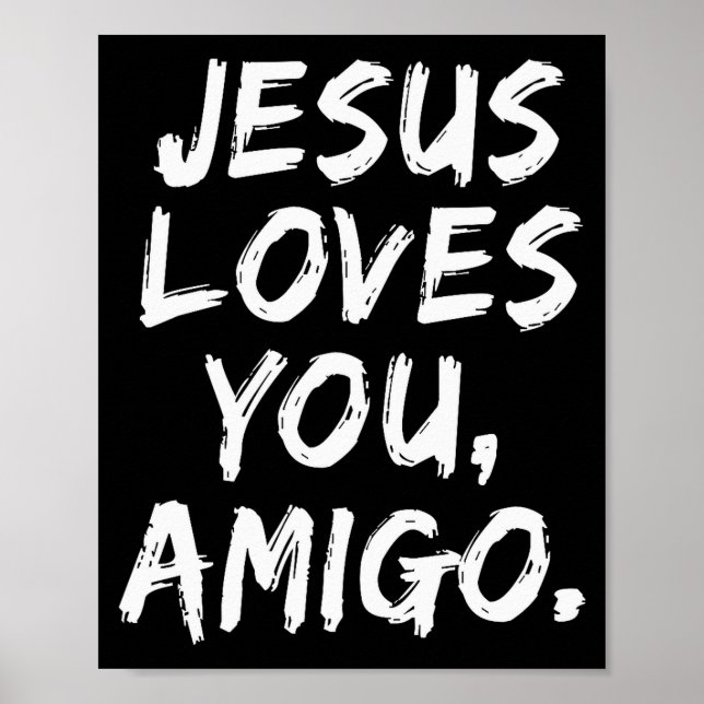 Jesus älskar dig amigo kristen troende tro gud poster (Framsidan)