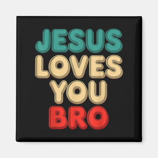 Jesus älskar dig bro kristen tro religiös humor magnet (Framsidan)