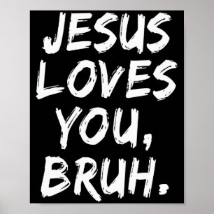 Jesus älskar dig Bruh kristen troende tro Gud  Poster