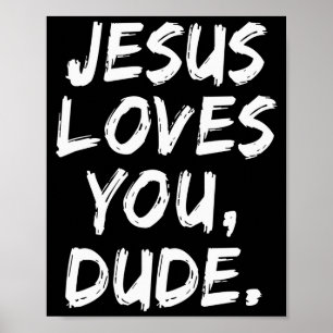 Jesus älskar dig dude kristen troende tro Gud Poster