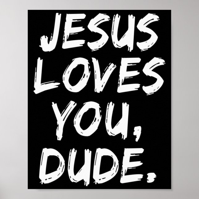 Jesus älskar dig dude kristen troende tro Gud  Poster (Framsidan)