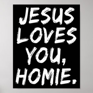 Jesus älskar dig Homie kristen troende tro Gud Poster
