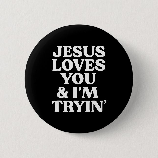 Jesus älskar dig Jag försöker design  Knapp (Framsida)