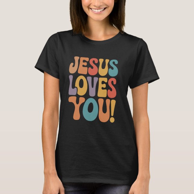 Jesus Älskar Dig Kristendom Gud Tro J T Shirt (Framsida)
