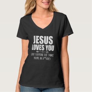 Jesus älskar dig men alla andra tycker att du är e t shirt