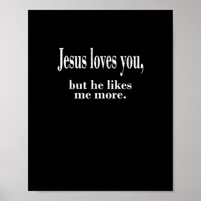 Jesus älskar dig men han gillar mig mer Lekfull tr Poster (Framsidan)