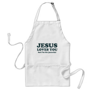 Jesus älskar dig men I-förmiddag hans favorit Förkläde