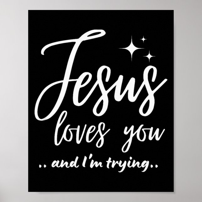 Jesus älskar dig och jag försöker Roligt kristet E Poster (Framsidan)