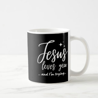 Jesus älskar dig och jag försöker Roligt kristet p Kaffemugg