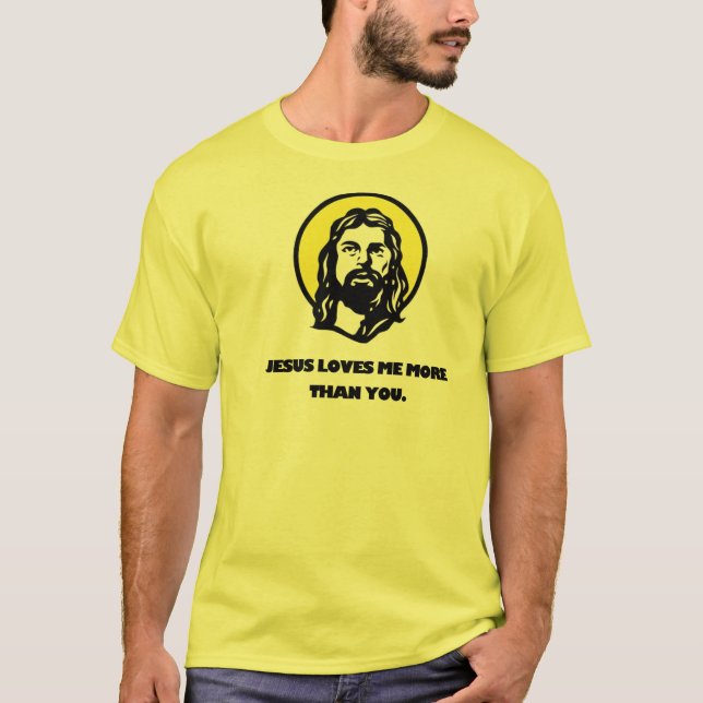 Jesus älskar mig mer än dig t-shirt (Framsida)