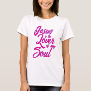 Jesus Älskare i min Soul T Shirt