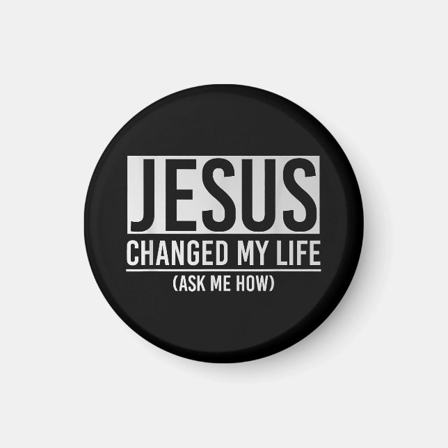 Jesus ändrade mitt liv och frågade mig hur Jesus Magnet (Framsidan)