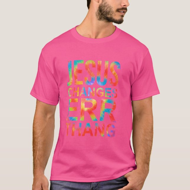 Jesus ändrar Err Thang Hippie Design T Shirt (Framsida)