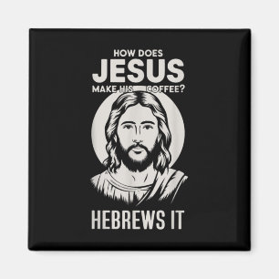 Jesus Ansikte hur Jesus gör sin kaffe till Hebre Magnet