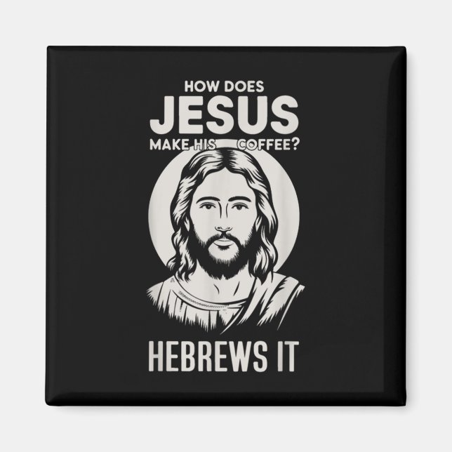 Jesus Ansikte hur Jesus gör sin kaffe till Hebre Magnet (Framsidan)