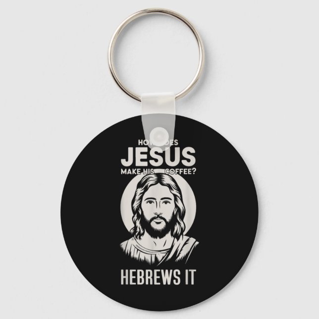 Jesus Ansikte hur Jesus gör sin kaffe till Hebre Nyckelring (Framsida)