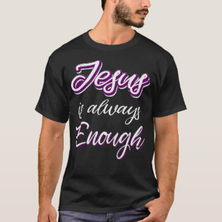 Jesus är alltid tillräckligt med kristen Ord på Sh T Shirt