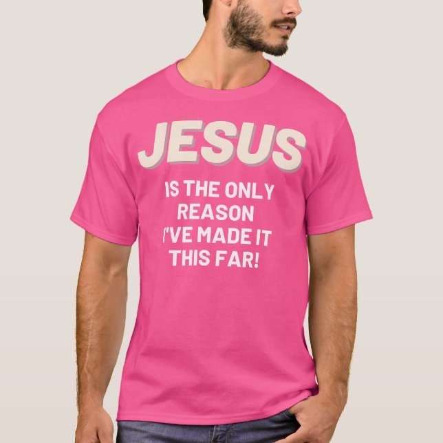 Jesus är den enda anledningen till kristen inspira t shirt (Framsida)