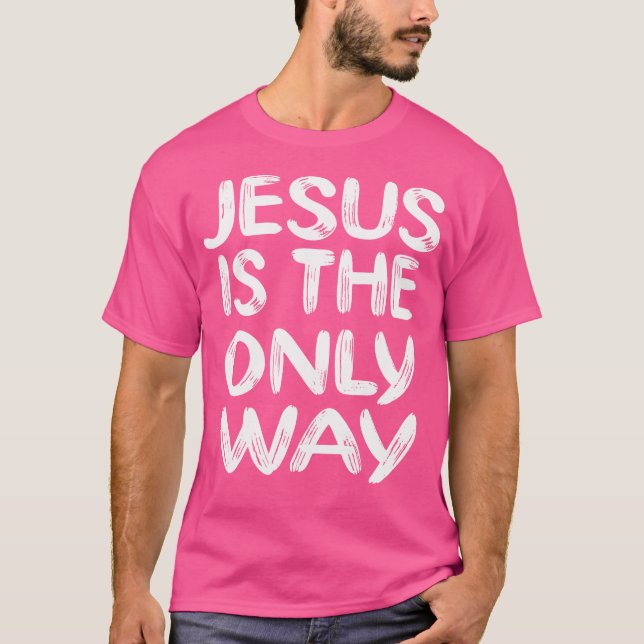 Jesus är det enda sättet t shirt (Framsida)