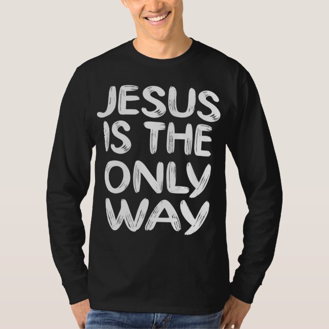 JESUS ÄR DET ENDA SÄTTET T SHIRT (Framsida)