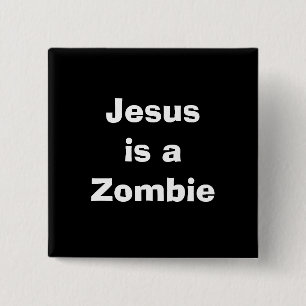 Jesus är en Zombie Knapp