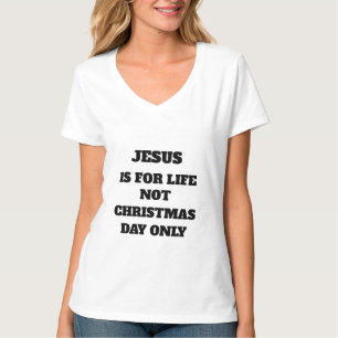 JESUS ÄR FÖR LIVET INTE CHRISTMAS DAY ENDAST T-Shi T Shirt