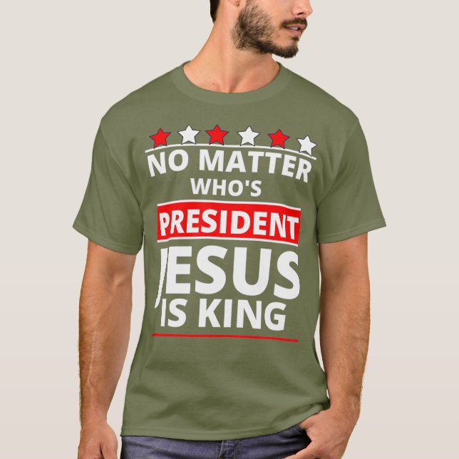 Jesus är fortfarande Kung patriotisk kristen tro T Shirt (Framsida)