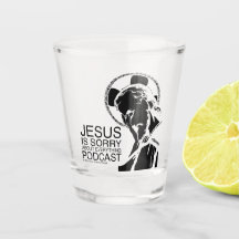 Jesus är ledsen att Podcast Shot Glass