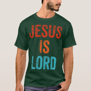 Jesus är Lord Christian Faith Trust i Gud Kristus T Shirt