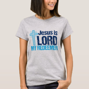 Jesus är Lord My Redeemer Cute Christian Women's T Shirt