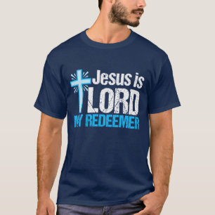 Jesus är Lord My Redeemer T Shirt