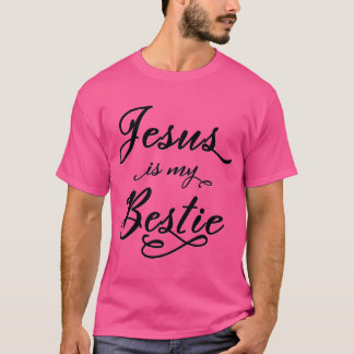 Jesus är min Bestie (för ljusbakgrund) T Shirt