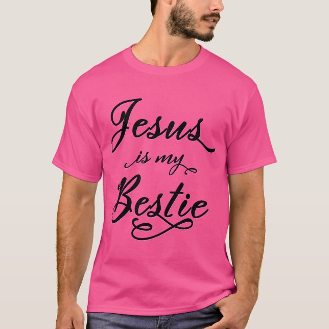 Jesus är min Bestie (för ljusbakgrund) T Shirt (Framsida)