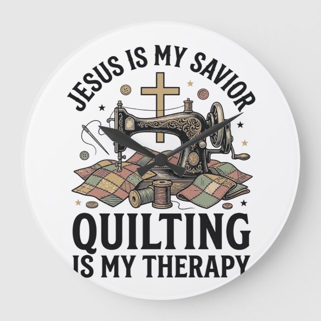 Jesus Är Min Frälsare Quilting Är Min Terapi Stor Klocka (Framsida)