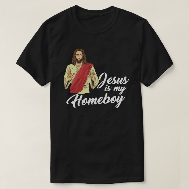 Jesus är min Homeboy Kristi religion T Shirt (Design framsida)