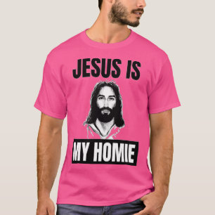 Jesus är min Homie Jesus är min hemgosse Herre Jes T Shirt
