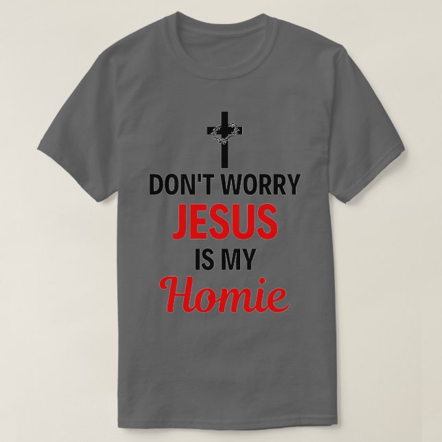 Jesus är min Homie Jesus är min hemgosse Jesus T Shirt (Design framsida)