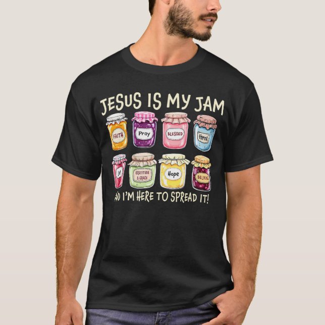 Jesus Är Min Jam Och JAG Är Här För Att Sprida Det T Shirt (Framsida)